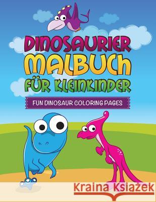 Dinosaurier Malbuch Fur Kleinkinder Fun Dinosaur Coloring Pages Speedy Publishing LLC 9781630229788 Speedy Publishing LLC