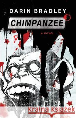 Chimpanzee Darin Bradley 9781630230869 Underland Press