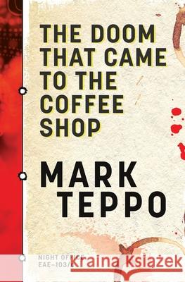 The Doom That Came to the Coffee Shop Mark Teppo 9781630231293