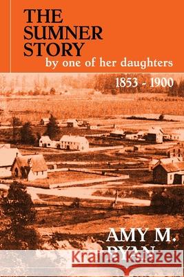 The Sumner Story Amy M. Ryan 9781630234003 Firebird Creative LLC