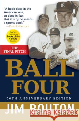 Ball Four: The Final Pitch Jim Bouton 9781630260347 John Wiley & Sons