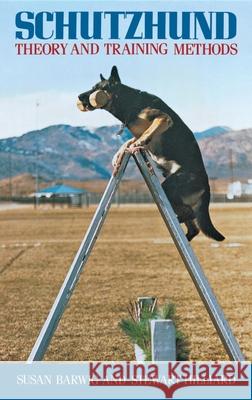 Schutzhund: Theory and Training Methods Susan Barwig Stewart Hilliard 9781630260408 John Wiley & Sons