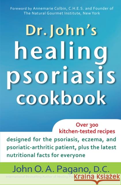 Dr. John's Healing Psoriasis Cookbook John O. A. Pagano 9781630260460