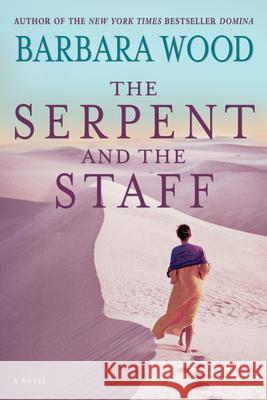 The Serpent and the Staff Barbara Wood 9781630260897 Turner