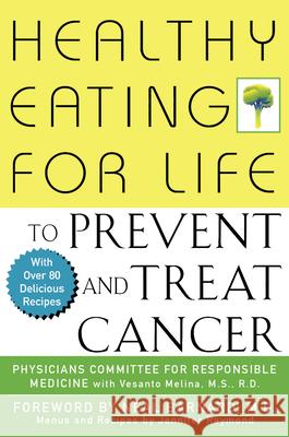 Healthy Eating for Life to Prevent and Treat Cancer Physicians Committee for Responsible Med 9781630261047 John Wiley & Sons