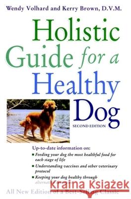Holistic Guide for a Healthy Dog Wendy Volhard 9781630261078 Howell Books