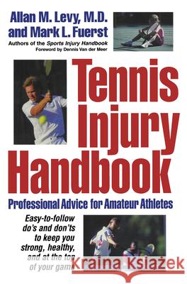 Tennis Injury Handbook: Professional Advice for Amateur Athletes Allan M. Levy 9781630261757 John Wiley & Sons
