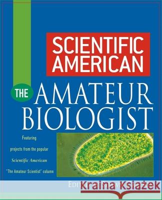 Scientific American the Amateur Biologist Shawn Carlson 9781630261818 John Wiley & Sons