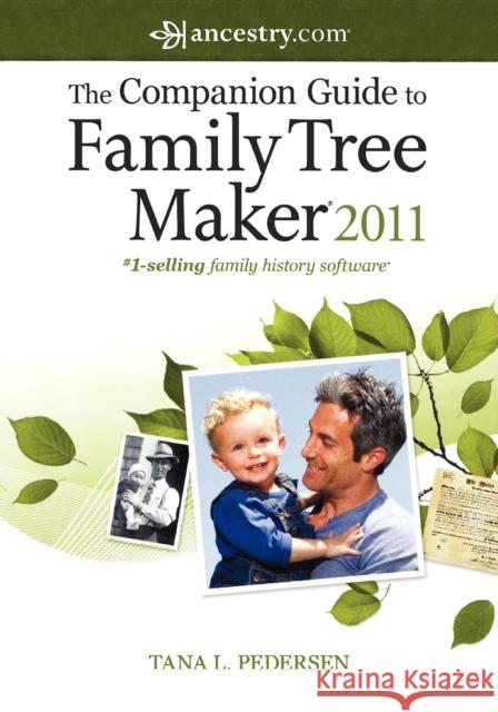 The Companion Guide to Family Tree Maker 2011 Tana Pedersen 9781630264444 Ancestry.com