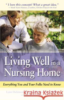 Living Well in a Nursing Home: Everything You and Your Folks Need to Know Lynn Dickinson Xenia Vosen Severine Biedermann 9781630266301 Hunter House Publishers