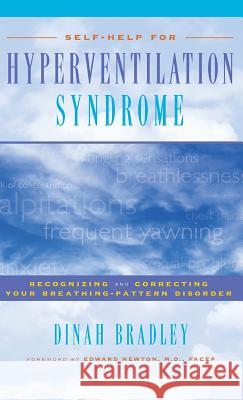 Self-Help for Hyperventilation Syndrome: Recognizing and Correcting Your Breathing Pattern Disorder Bradley, Dinah 9781630267940 Hunter House Publishers