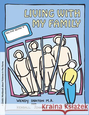 Grow: Living with My Family: A Child's Workbook about Violence in the Home Wendy Deaton Kendall Johnson 9781630268206 Hunter House Publishers