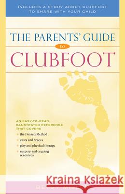 The Parents' Guide to Clubfoot Betsy Miller 9781630268268 Hunter House Publishers