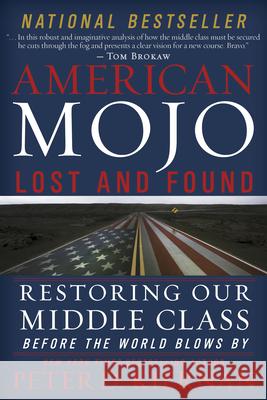 American Mojo: Lost and Found: Restoring Our Middle Class Before the World Blows by Peter D. Kiernan 9781630269234