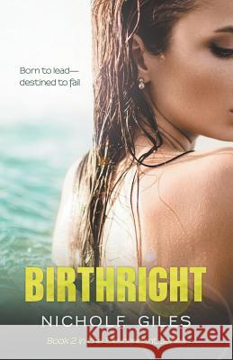 Birthright: Book 2 in the DESCENDANT series Giles, Nichole 9781630340070 Jelly Bean Press