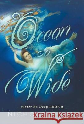 Ocean So Wide: Water So Deep book 2 Giles, Nichole 9781630340506 Jelly Bean Press