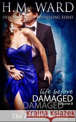 Life Before Damaged, Vol. 8 (The Ferro Family) Ward, H. M. 9781630350826 Laree Bailey Press