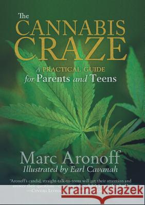 The Cannabis Craze: A Practical Guide for Parents and Teens Aronoff, Marc 9781630410209 Porter House Publications