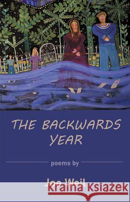 The Backwards Year Joe Weil 9781630450663 NYQ Books