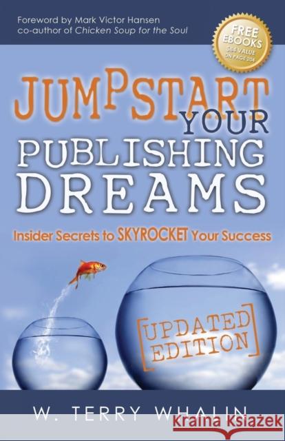 Jumpstart Your Publishing Dreams: Insider Secrets to Skyrocket Your Success Scott M. Fay John C. Maxwell 9781630471095 Morgan James Publishing
