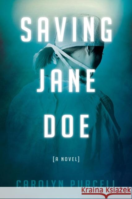 Saving Jane Doe  9781630476861 Morgan James Publishing