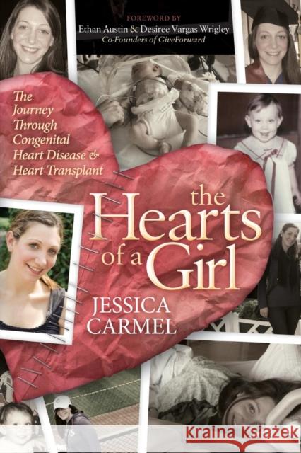 The Hearts of a Girl: The Journey Through Congenital Heart Disease and Heart Transplant  9781630477554 Morgan James Publishing