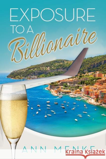 Exposure to a Billionaire  9781630477585 Morgan James Publishing