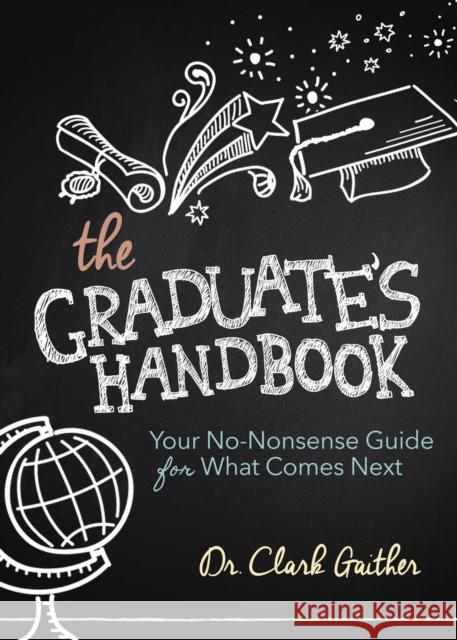 The Graduate's Handbook: Your No-Nonsense Guide for What Comes Next  9781630479237 Morgan James Publishing