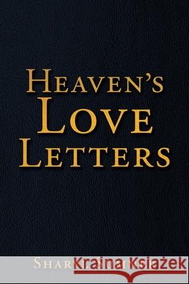 Heaven's Love Letters Sharyl Sumner 9781630502577