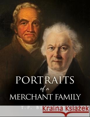 Portraits of a Merchant Family T P Benthall 9781630502607 Mill City Press, Inc.