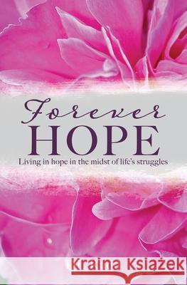 Forever Hope: Living in hope in the midst of life's struggles DL Rudd 9781630503123