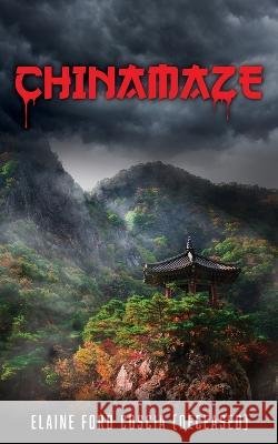 Chinamaze Elaine Ford Coscia (Deceased) 9781630504571 Mill City Press, Inc.