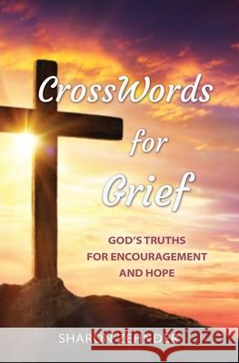 CrossWords for Grief: God's Truths for Encouragement and Hope Sharon Zehnder 9781630504878