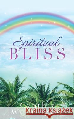 Spiritual Bliss Cynthia Washington 9781630508319 Xulon Press