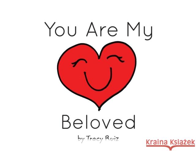 You Are My Beloved Tracy Ruiz 9781630508951 Xulon Press