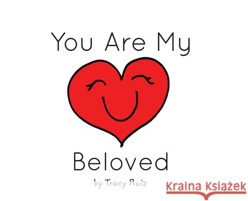 You Are My Beloved Tracy Ruiz 9781630508968 Xulon Press