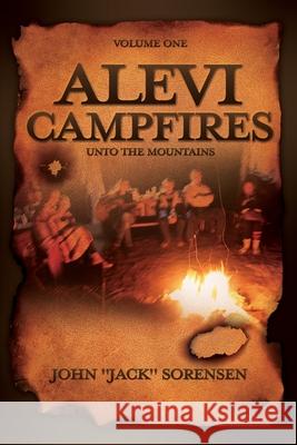 Alevi Campfires: Volume One unto the mountains John Jack Sorensen 9781630509095