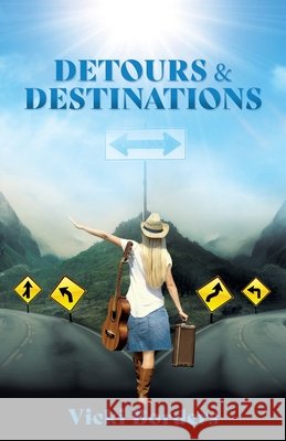 Detours & Destinations Vicki Borders 9781630509446