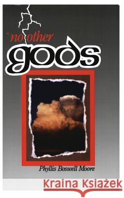 No Other Gods: An Interpretation of the Biblical Myth for a Transbiblical Age (Chiron Monograph Series) Phyllis Moore 9781630510046