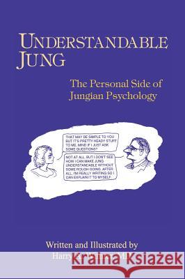 Understandable Jung: The Personal Side of Jungian Psychology Harry a Wilmer   9781630510183