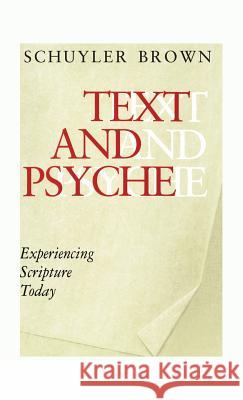 Text and Psyche: Experiencing Scripture Today Professor of New Testament Schuyler Brow   9781630510398 Chiron Publications