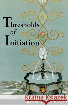 Thresholds of Initiation Joseph L Henderson 9781630512248