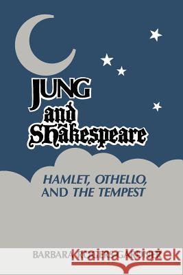 Jung and Shakespeare - Hamlet, Othello and the Tempest [Paperback] Rogers-Gardner, Barbara 9781630512545