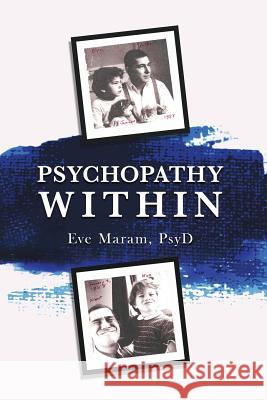 Psychopathy Within Eve Maram 9781630513757 Chiron Publications