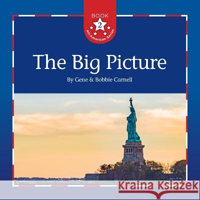 The Big Picture Gene Carnell Bobbie Carnell 9781630514334