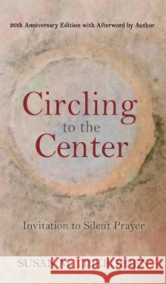 Circling to the Center: Invitation to Silent Prayer Tiberghien, Susan 9781630517410