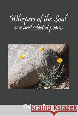 Whispers of the Soul: New and Selected Poems Patricia Greer 9781630519933 Chiron Publications