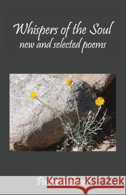 Whispers of the Soul: New and Selected Poems Patricia Greer 9781630519957 Chiron Publications