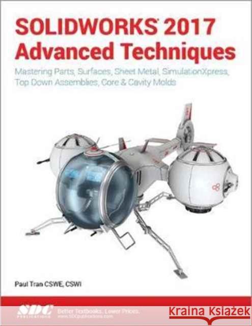 Solidworks 2017 Advanced Techniques Tran, Paul 9781630570590