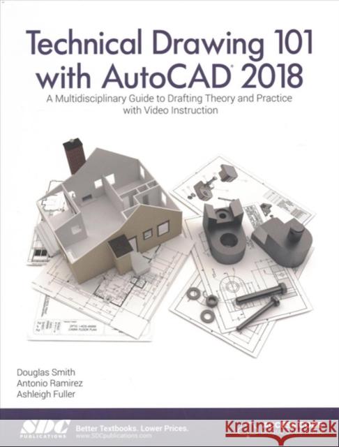 Technical Drawing 101 with AutoCAD 2018 Fuller, Ashleigh 9781630570989